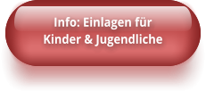 Info: Einlagen für Kinder & Jugendliche Info: Einlagen für  Kinder & Jugendliche